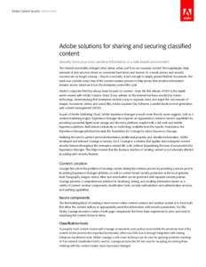 Adobe Content Security Solution Brief  Adobe solutions for sharing and securing classified content Securely store your most sensitive information in a web-based environment The Internet irreversibly changed what, where, 