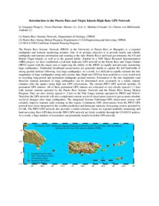 Introduction to the Puerto Rico and Virgin Islands High-Rate GPS Network by Guoquan Wang(1), Victor Huerfano Moreno (1), José A. Martínez-Cruzado (2), Christa von HillebrandtAndradePuerto Rico Seismic Network,