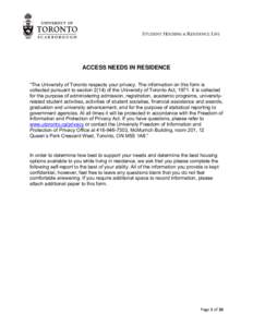 ACCESS NEEDS IN RESIDENCE “The University of Toronto respects your privacy. The information on this form is collected pursuant to sectionof the University of Toronto Act, 1971. It is collected for the purpose of