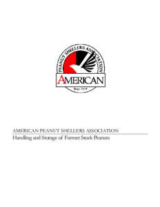 AMERICAN PEANUT SHELLERS ASSOCIATION  Handling and Storage of Farmer Stock Peanuts AMERICAN PEANUT SHELLERS ASSOCIATION