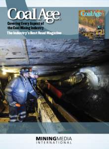 Covering Every Aspect of the Coal Mining Industry The Industry’s Best Read Magazine Quick Facts About Coal Age and the Coal Industry