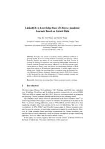 LinkedCJ: A Knowledge Base of Chinese Academic Journals Based on Linked Data Peng Xu1, Xin Wang1, and Haofen Wang2 1  School of Computer Science and Technology, Tianjin University, Tianjin, China