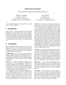 Object Interconnections Object Adapters: Concepts and Terminology (Column 11) Douglas C. Schmidt Steve Vinoski