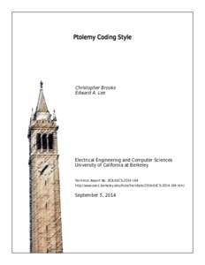 Ptolemy Coding Style  Christopher Brooks Edward A. Lee  Electrical Engineering and Computer Sciences