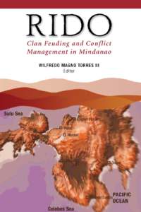 RIDO  CLAN FEUDING AND CONFLICT MANAGEMENT IN MINDANAO WILFREDO MAGNO TORRES III