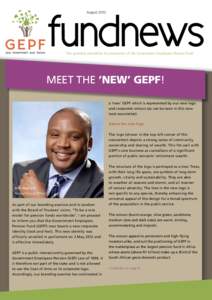 fundnews August 2012 The quarterly newsletter for pensioners of the Government Employees Pension Fund  MEET THE ‘NEW’ GEPF!