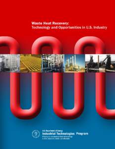 Waste Heat Recovery: Technology and Opportunities in U.S. Industry