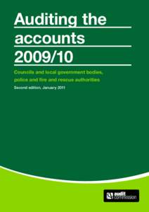 Auditing the accountsCouncils and local government bodies, police and fire and rescue authorities Second edition, January 2011