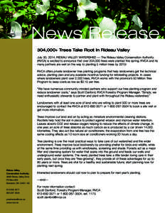 News Release 304,000+ Trees Take Root In Rideau Valley July 30, 2014, RIDEAU VALLEY WATERSHED — The Rideau Valley Conservation Authority (RVCA) is excited to announce that over 304,000 trees were planted this spring. R
