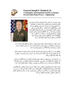 ‫‪General Joseph F. Dunford, Jr.‬‬ ‫‪Commander, International Security Assistance‬‬ ‫‪Force/United States Forces - Afghanistan‬‬ ‫جنرال جوزف‪ .‬اف دنفورد فرماندهی ق