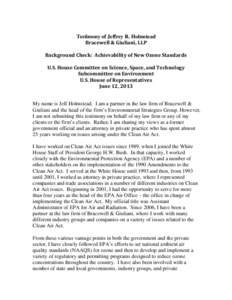 Testimony of Jeffrey R. Holmstead Bracewell & Giuliani, LLP Background Check: Achievability of New Ozone Standards U.S. House Committee on Science, Space, and Technology Subcommittee on Environment U.S. House of Represen