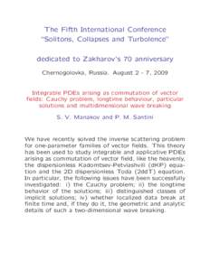 The Fifth International Conference “Solitons, Collapses and Turbolence” dedicated to Zakharov’s 70 anniversary Chernogolovka, Russia. August 2 - 7, 2009  Integrable PDEs arising as commutation of vector