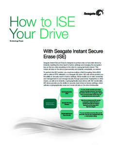How to ISE Your Drive Technology Paper With Seagate Instant Secure Erase (ISE)