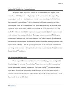 12RDSC15  Sustainable Hand Drying Problem Statement The purpose of this project is to compare the environmental impacts of paper towels versus those of hand dryers on a college campus via life cycle analyses. On a large 