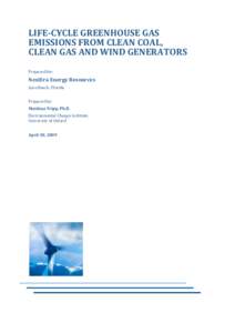 LIFE­CYCLE GREENHOUSE GAS  EMISSIONS FROM CLEAN COAL,   CLEAN GAS AND WIND GENERATORS     