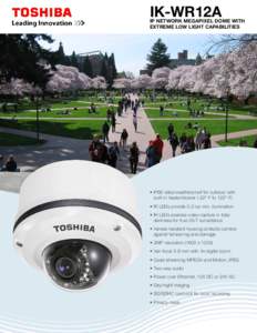 IK-WR12A  IP NETWORK MEGAPIXEL DOME WITH EXTREME LOW LIGHT CAPABILITIES  • IP66 rated weatherproof for outdoor with