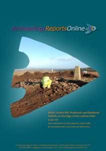 ARO3: Soutra Hill: Prehistoric and Medieval Activity on the Edge of the Lothian Plain By Bob Will with contributions by Iraia Arabaolaza, Torben Ballin, Beverley Ballin Smith, Susan Ramsay & Beth Spence