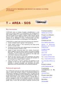 TRANS-ATLANTIC RESEARCH AND EDUCATION AGENDA IN SYSTEM OF SYSTEMS T – AREA - SOS Key innovation T-AREA-SoS aims to increase European competitiveness in, and