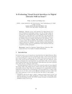 Is Evaluating Visual Search Interfaces in Digital Libraries Still an Issue?? Wilko van Hoek and Philipp Mayr GESIS - Leibniz Institute for the Social Sciences, Unter Sachsenhausen 6-8, 50667 Cologne, Germany {wilko.vanho