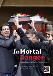 In Mortal Danger Journalists & Media Staff Killed in[removed]INCLUDES IFJ INTERNATIONAL