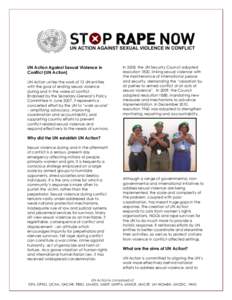 UN Action Against Sexual Violence in Conflict (UN Action) UN Action unites the work of 13 UN entities with the goal of ending sexual violence during and in the wake of conflict. Endorsed by the Secretary-General’s Poli