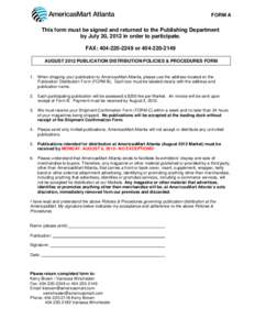 FORM A  This form must be signed and returned to the Publishing Department by July 20, 2012 in order to participate. FAX: [removed]or[removed]AUGUST 2012 PUBLICATION DISTRIBUTION POLICIES & PROCEDURES FORM