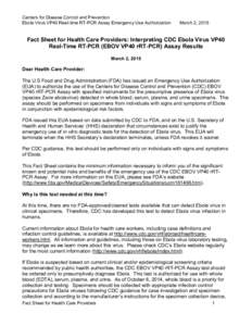 Centers for Disease Control and Prevention Ebola Virus VP40 Real-time RT-PCR Assay Emergency Use Authorization March 2, 2015  Fact Sheet for Health Care Providers: Interpreting CDC Ebola Virus VP40