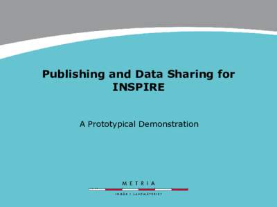 Publishing and Data Sharing for INSPIRE A Prototypical Demonstration Project Team