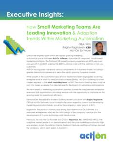Executive Insights: How Small Marketing Teams Are Leading Innovation & Adoption Trends Within Marketing Automation Q&A With Raghu Raghavan, CEO
