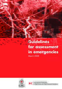 Guidelines for assessment in emergencies March 2008  © ICRC and International Federation of Red Cross and Red Crescent Societies 2008.