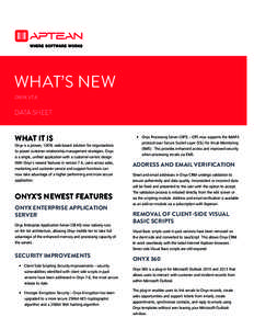 WHAT’S NEW ONYX V7.6 DATA SHEET  WHAT IT IS