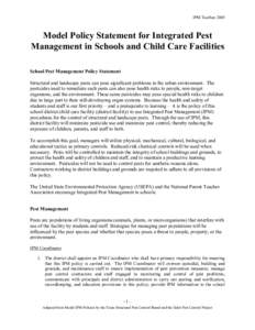 IPM Toolbox 2005   Model Policy Statement for Integrated Pest  Management in Schools and Child Care Facilities  School Pest Management Policy Statement  Structural and landscape pests can pose 