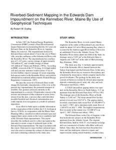 Riverbed-Sediment Mapping in the Edwards Dam Impoundment on the Kennebec River, Maine By Use of Geophysical Techniques By Robert W. Dudley  INTRODUCTION