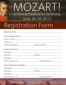 MOZART! a Choral Festival in Salzburg June 24-28, 2015 Registration Form Official Name of Choir