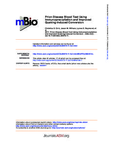 Christina D. Orrú, Jason M. Wilham, Lynne D. Raymond, et al[removed]Prion Disease Blood Test Using Immunoprecipitation and Improved Quaking-Induced Conversion . mBio 2(3): . doi:[removed]mBio[removed].