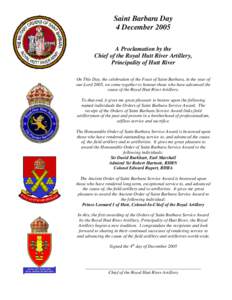 Saint Barbara Day 4 December 2005 A Proclamation by the Chief of the Royal Hutt River Artillery, Principality of Hutt River On This Day, the celebration of the Feast of Saint Barbara, in the year of