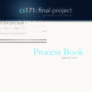 cs171: final project  varun bansal, cici cao, sofia hou Process Book april 20, 2012