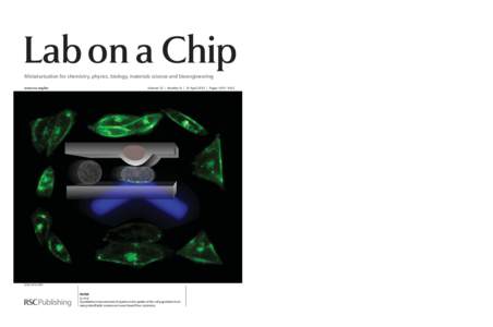 View Online / Journal Homepage / Table of Contents for this issue  Lab on a Chip Miniaturisation for chemistry, physics, biology, materials science and bioengineering  Affordable, high impact science