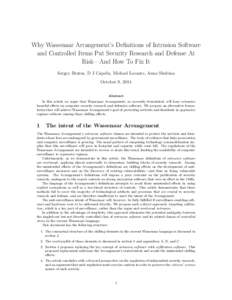 Why Wassenaar Arrangement’s Definitions of Intrusion Software and Controlled Items Put Security Research and Defense At Risk—And How To Fix It Sergey Bratus, D J Capelis, Michael Locasto, Anna Shubina October 9, 2014