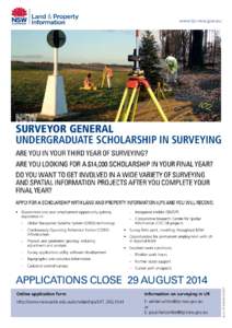 www.lpi.nsw.gov.au  Surveyor General Undergraduate Scholarship in Surveying ARE YOU In your third year of surveying? ARE YOU Looking for a $14,000 scholarship in your final year?