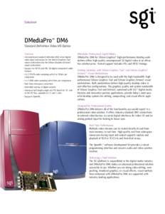 Datasheet  DMediaPro™ DM6 Standard-Definition Video I/O Option Features