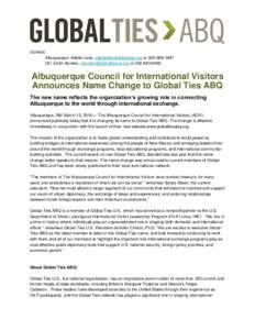 Contact: Albuquerque: Adelle Lees,  orDC: Collin Burden,  orAlbuquerque Council for International Visitors Announces Name Change to Global Ties 