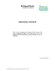 The Original Florida TOURISM TASK FORCE MEETING NOTICE  There will be a meeting of the Original Florida Tourism Task