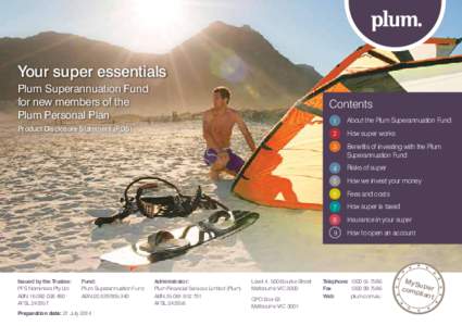 Your super essentials Plum Superannuation Fund for new members of the Plum Personal Plan  Contents