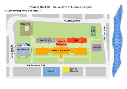 Map of the USI - University of Lugano campus CECAM Workshop venue: Aula Magna (7) 	
   River Cassarate