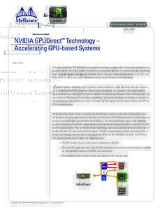 technology brief May 2010 NVIDIA GPUDirect™ Technology – Accelerating GPU-based Systems The rapid increase in the performance of graphics hardware, coupled with recent improvements in its