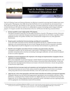 The Carl D. Perkins Career and Technical Education Act (Perkins) is essential to ensuring that all students have access to high-quality CTE programs. Since 2006, the last time the Perkins Act was reauthorized, key advanc
