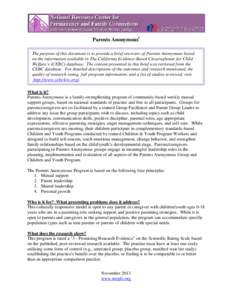 Parents Anonymousi The purpose of this document is to provide a brief overview of Parents Anonymous based on the information available in The California Evidence-Based Clearinghouse for Child Welfare’s (CEBC) database.