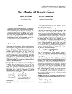 To appear in the Proceedings of the AAAI Workshop on AI and Information Integration, Madison, WI, JulyQuery Planning with Disjunctive Sources Oliver M. Duschka