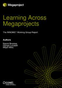 Learning Across Megaprojects The INNOMET Working Group Report Authors Naomi Brookes